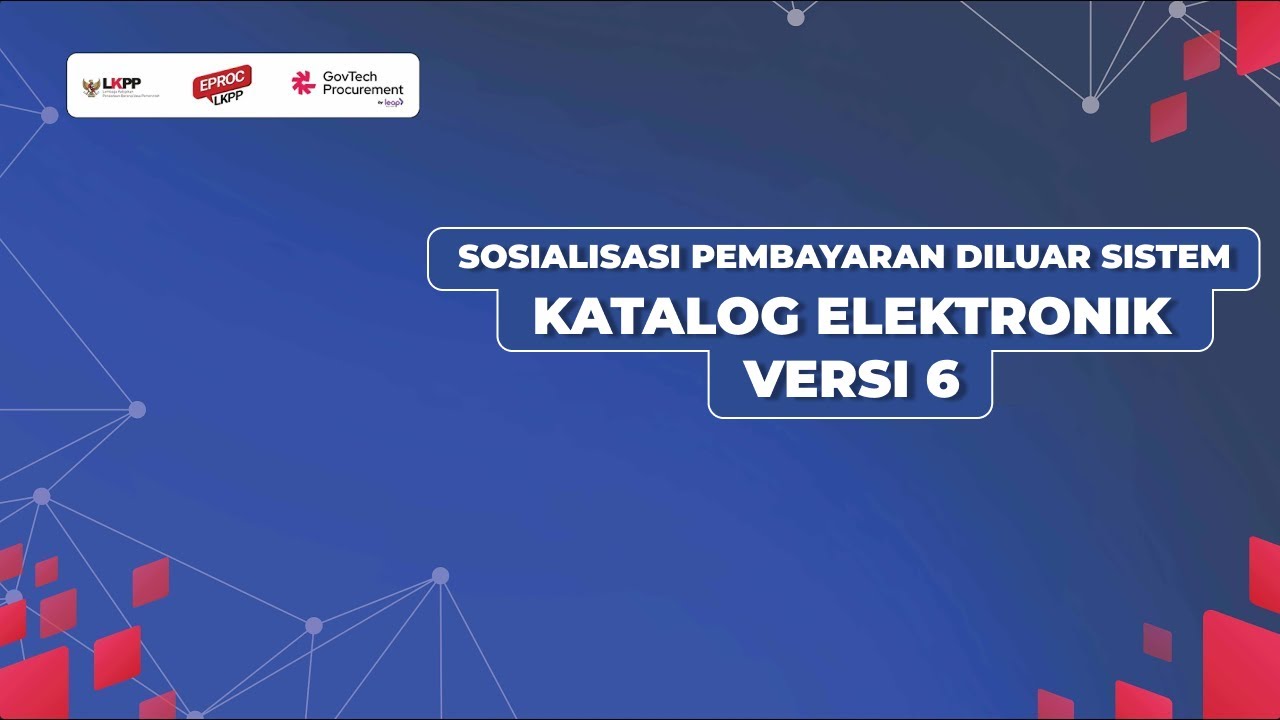 Sosialisasi Pembayaran Diluar Sistem mandiri pada Katalog Elektronik V6 untuk Kementerian/Lembaga