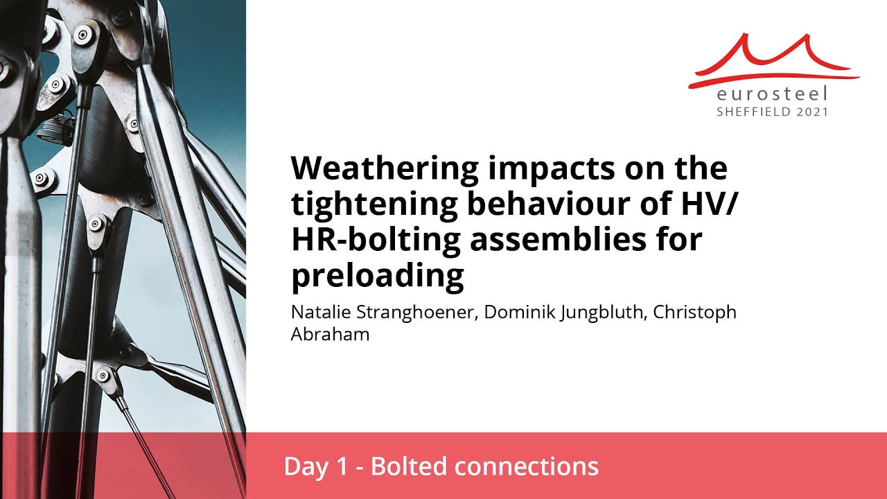 Weathering impacts on the tightening behaviour of HV/HR bolting.. | Eurosteel 21 Day 1 | Track 2