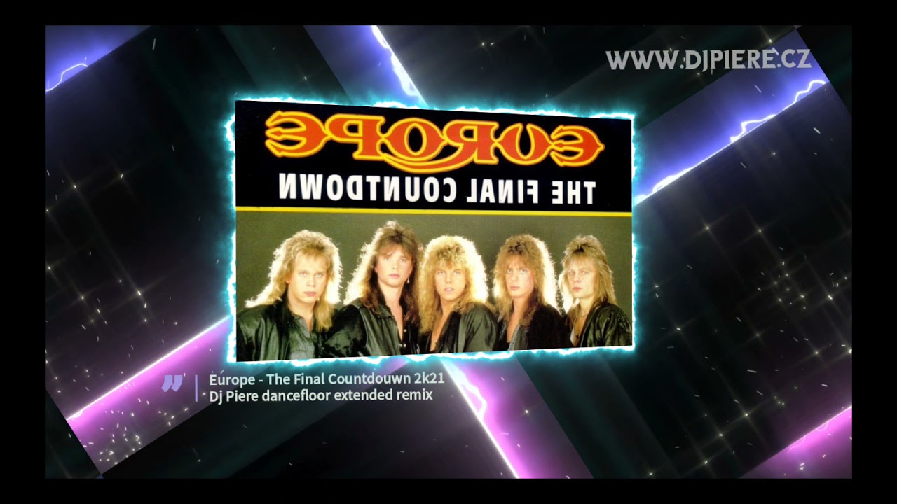 Europe – The Final Countdown 2k21 /Dj Piere dancefloor extended remix