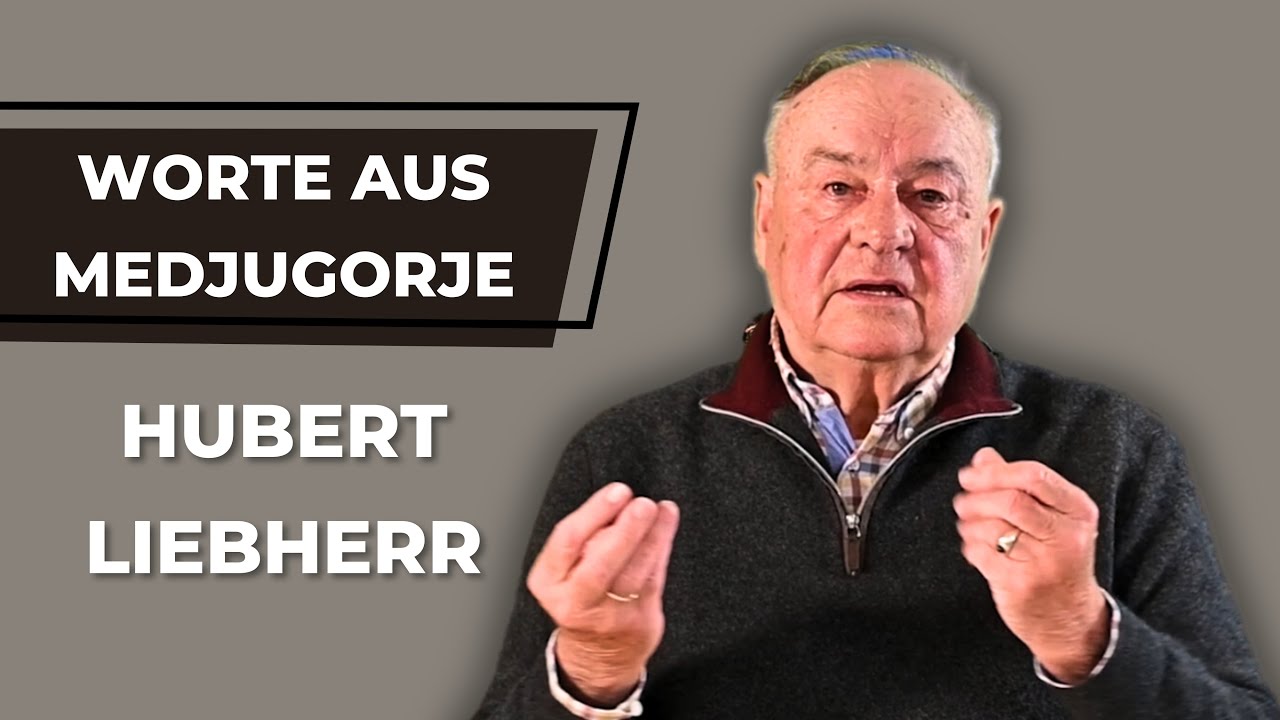 Worte aus Medjugorje - Hubert Liebherr