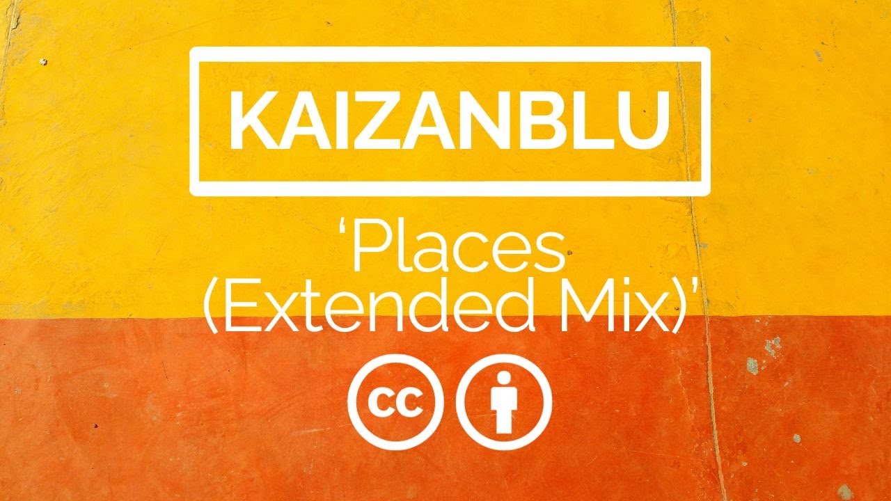 KaizanBlu - Places (Extended Mix)
