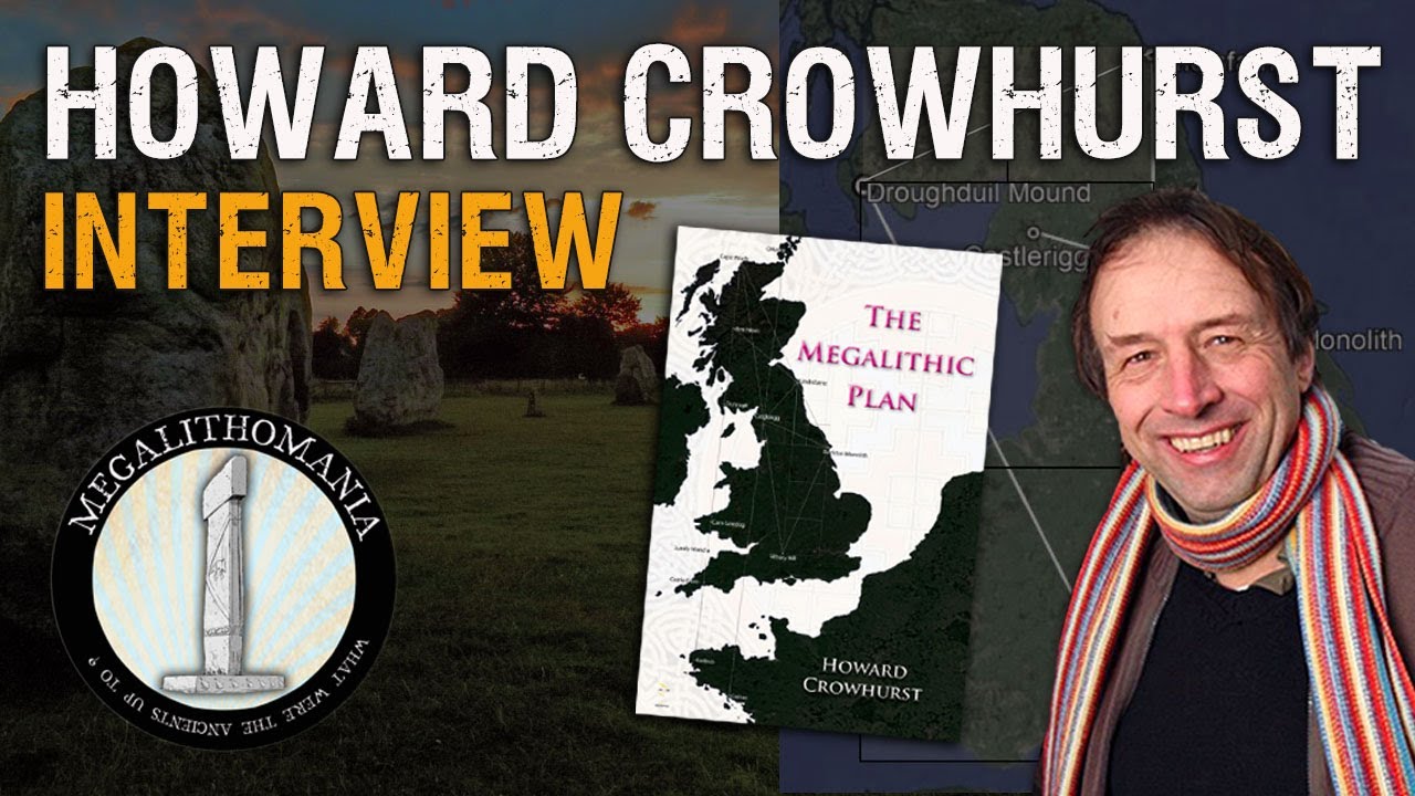 Howard Crowhurst | Megalithic Landscape Geometry | Podcast Interview 2021