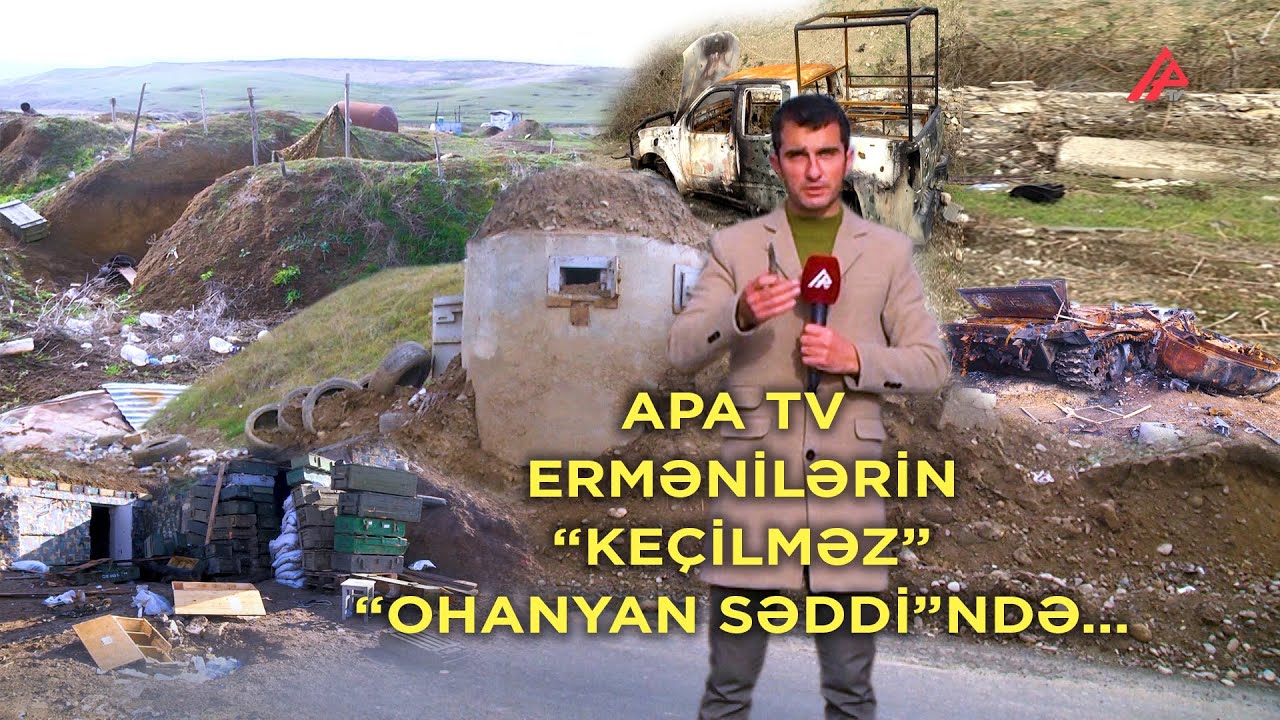 “Zəfərin izi ilə”: bu da “Ohanyan səddi” - REPORTAJ