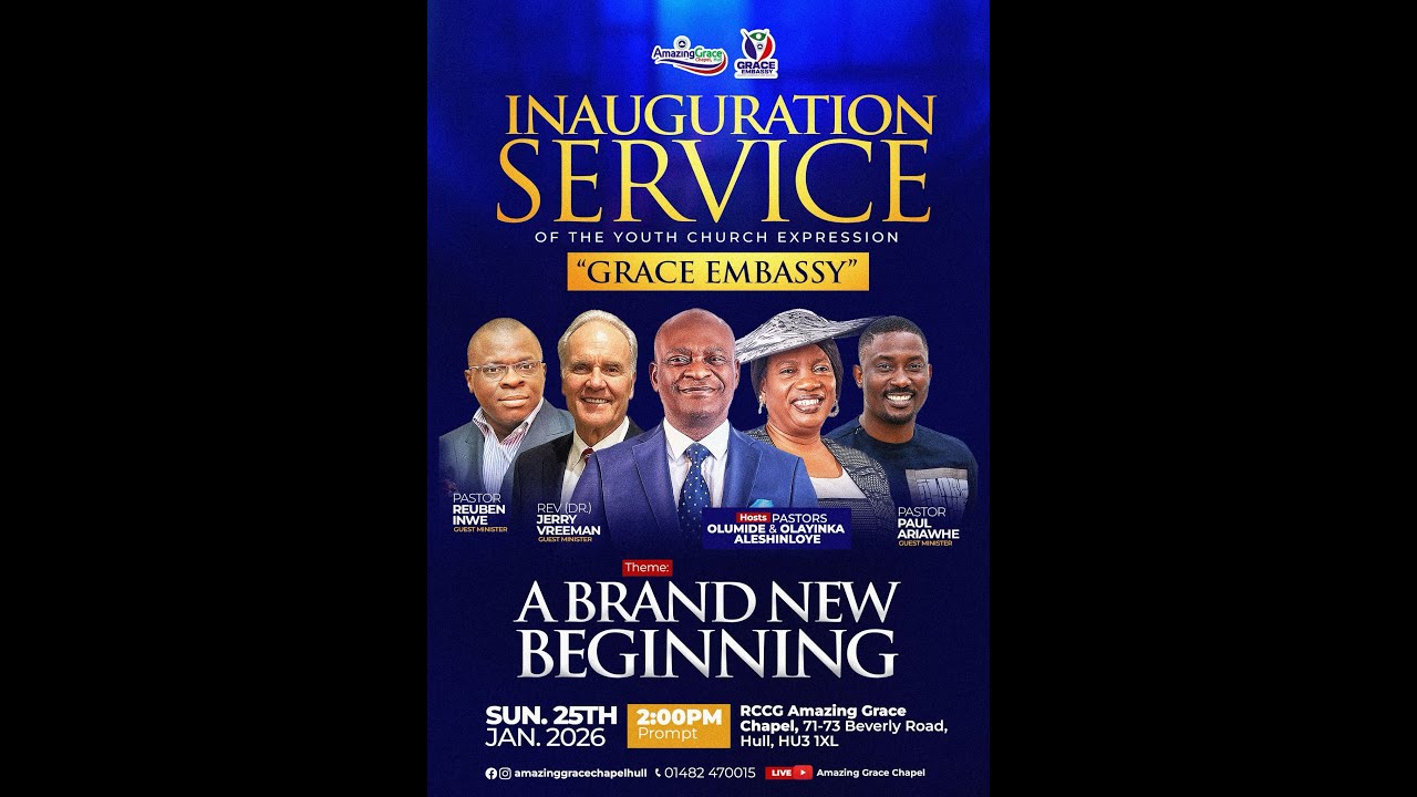 RCCG AMAZING GRACE CHAPEL,HULL||GRACE EMBASSY INAUGURATION SERVICE || A BRAND NEW BEGINNING ||250126