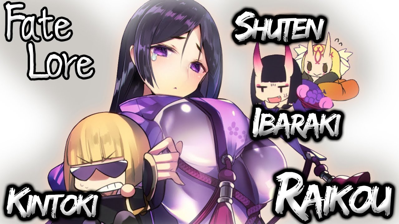 Fate Lore - The Tale of Raikou, Kintoki, Shuten and Ibaraki douji