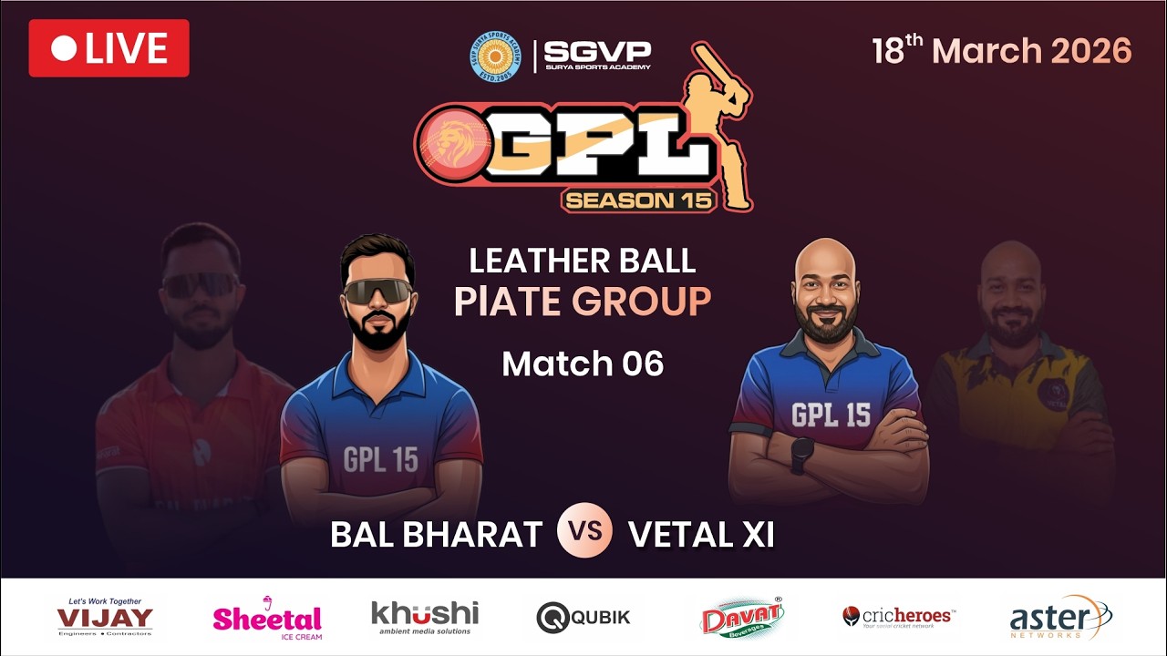 GPL 15 | Match 6 | BAL BHARAT Vs VETAL XI | SGVP SURYA SPORTS ACADEMY