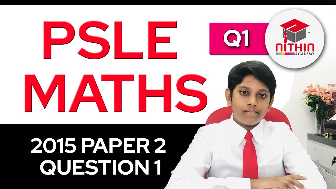 PSLE Math 2015  | Paper 2 Question 1 | Primary 6 Singapore | Grouping
