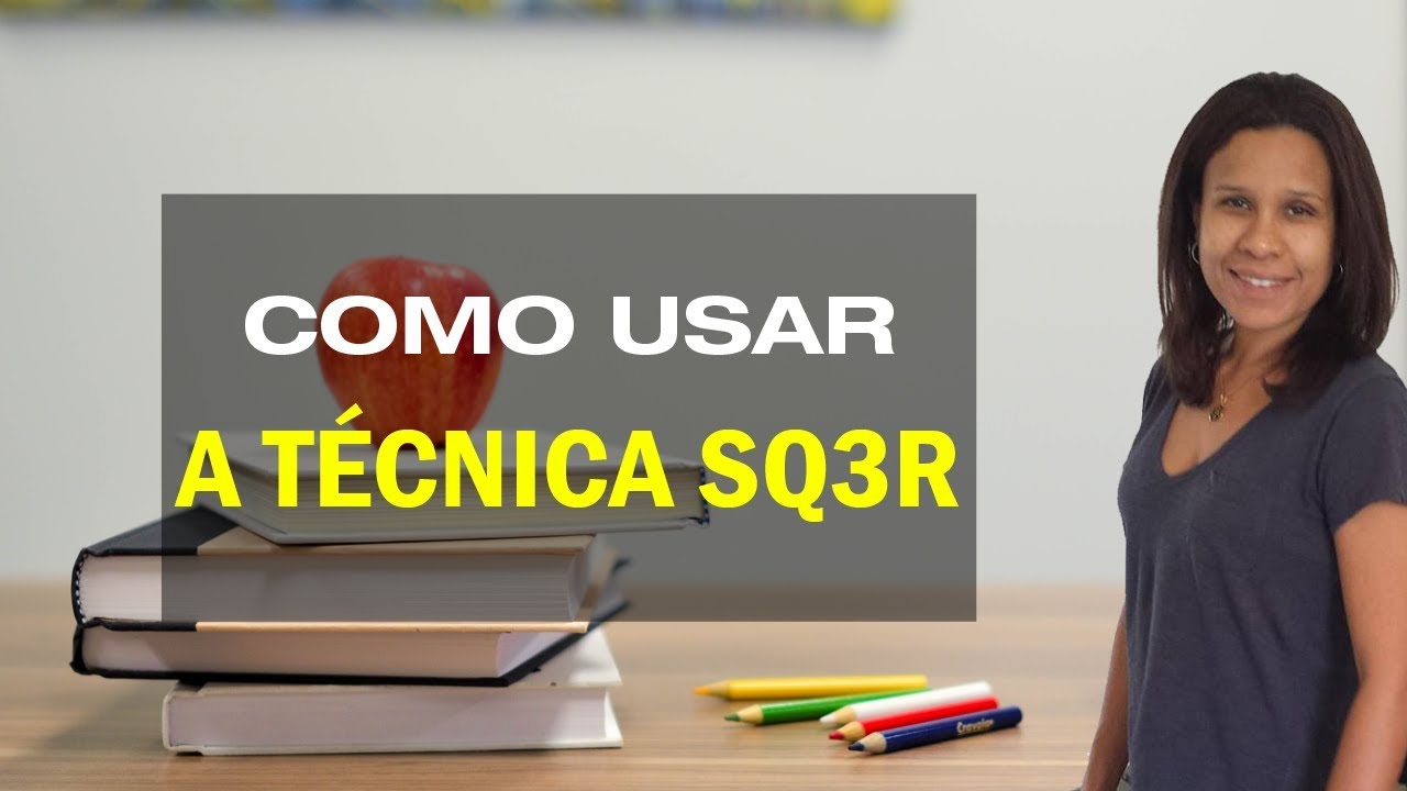 COMO USAR A TÉCNICA SQ3R DE FORMA EFICIENTE | DICAS PRÁTICAS