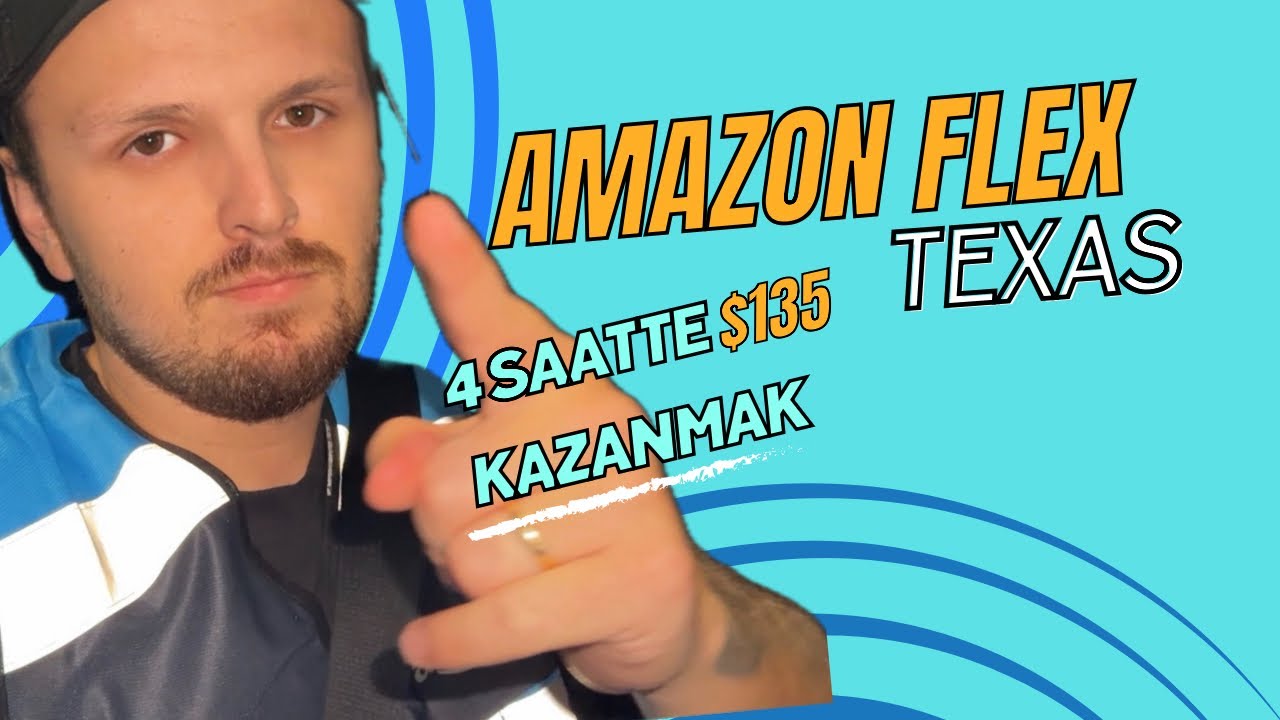AMAZON FLEX TEXAS | TEXAS MI ? PENSİLVANYA MI ? | 4 SAATTE $135