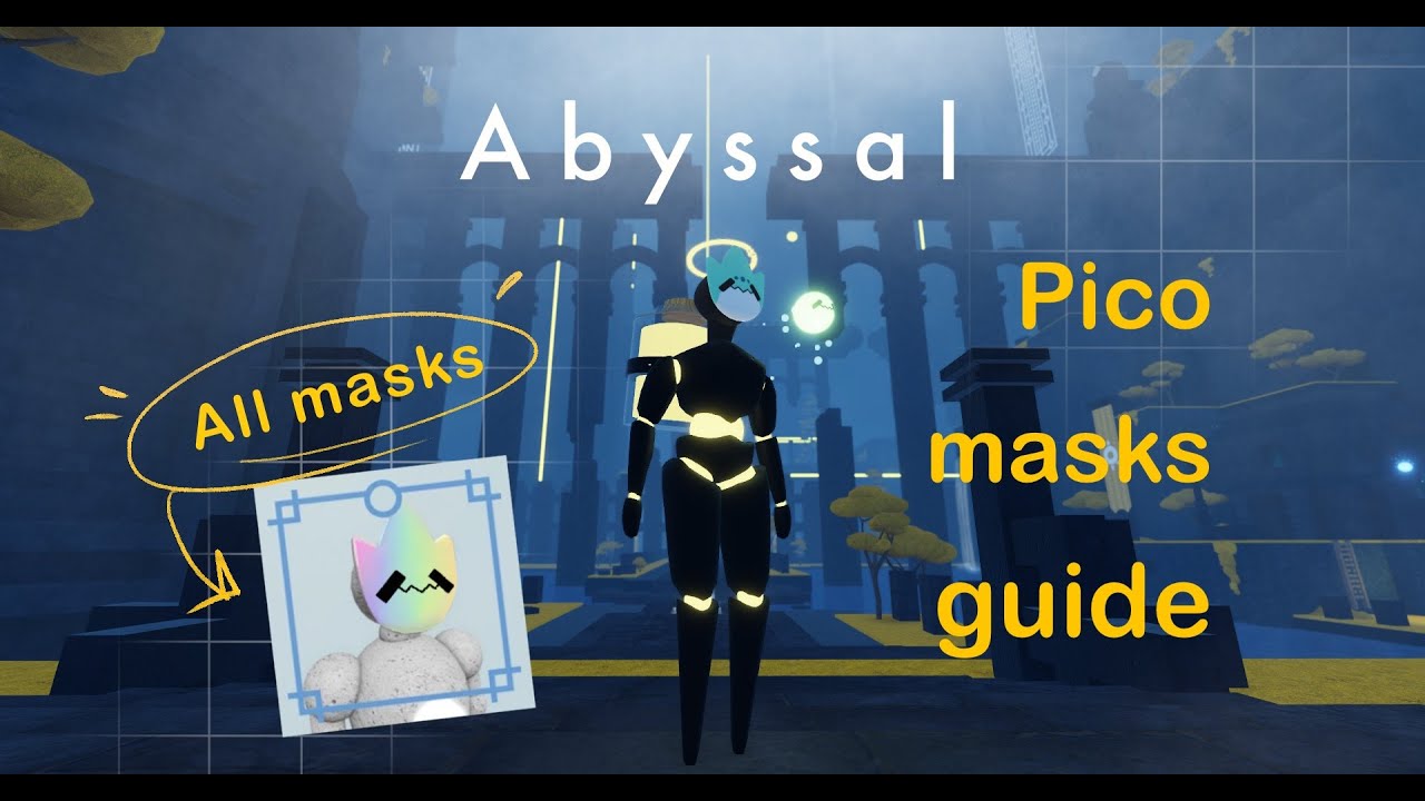 ABYSSAL | Pico masks guide