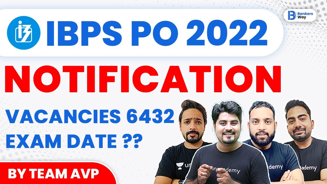 IBPS PO 2022 Official Notification out! 🔥🔥 6000+ vacancies 🔥🔥 | Good News by team AVP