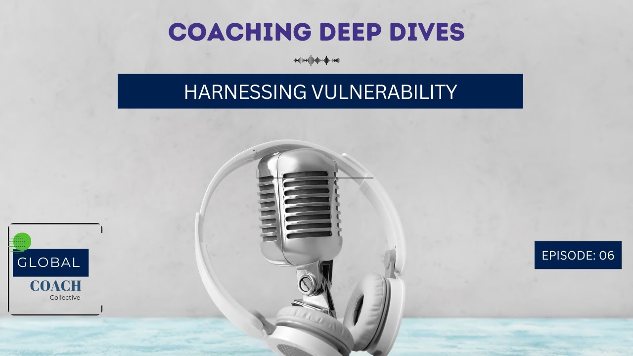 Harnessing Vulnerability: The Unexpected Strength of Coaching