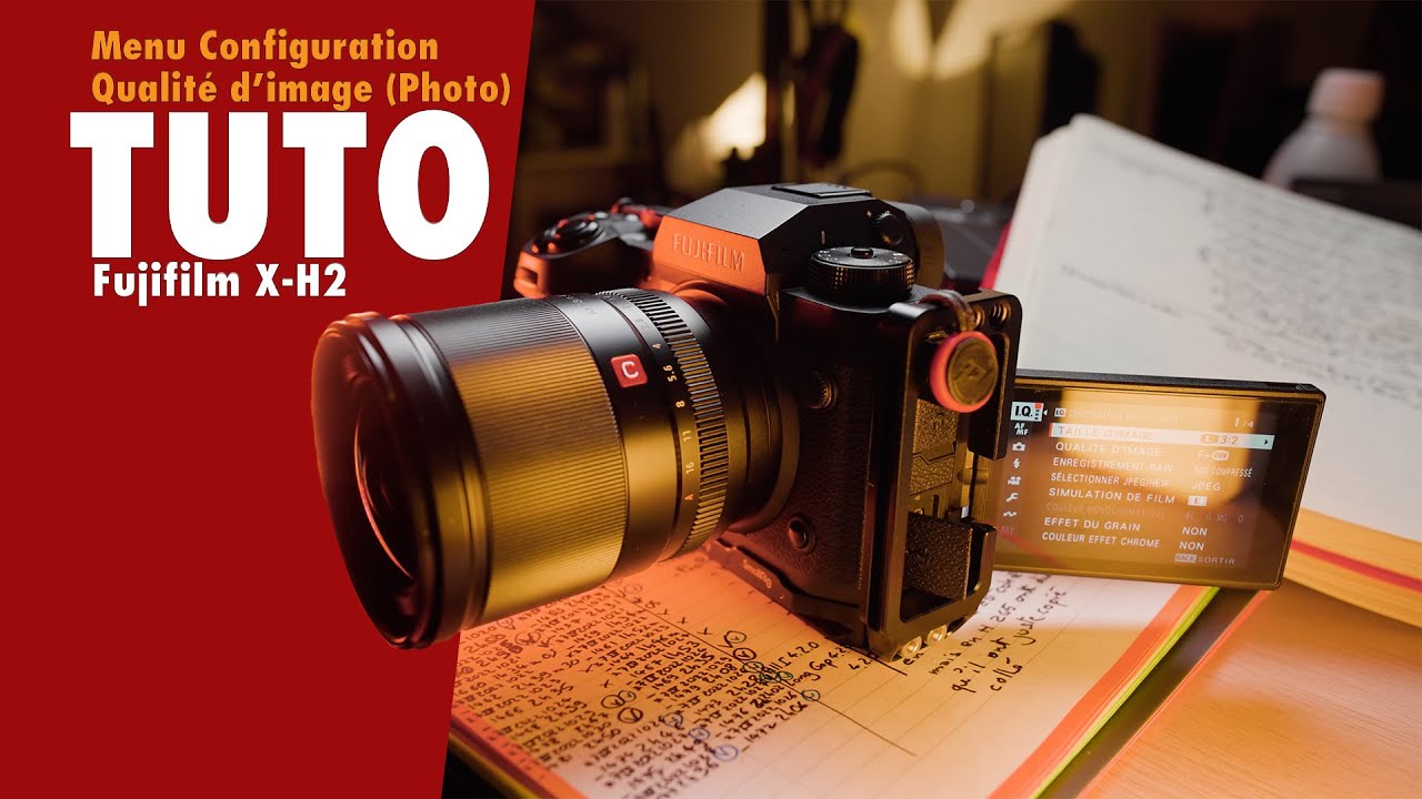 TUTO Fujifilm X-H2 / N°2 / Menu Configuration Qualité d'image PHOTO