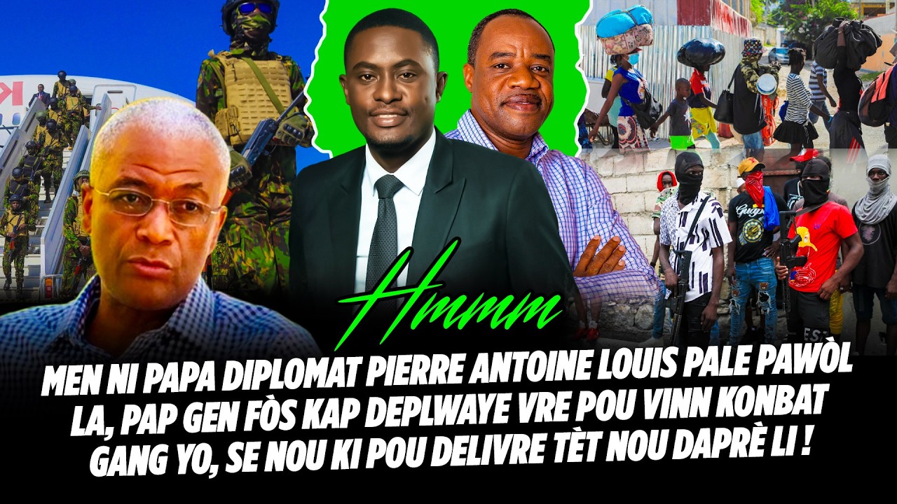 MENNI PAPA DIPLOMAT PIERRE ANTOINE LOUIS PALE PAWÒL LA, PAP GEN FÒS KAP DEPLWAYE VRE POU VINN KONB