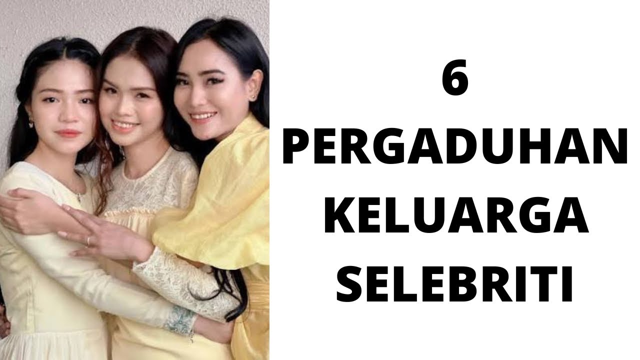 6 PERGADUHAN KELUARGA SELEBRITI