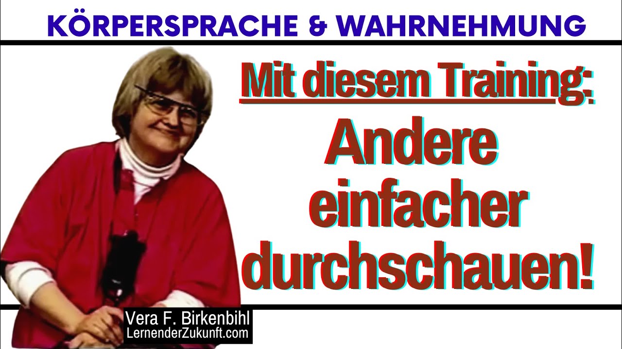 Körpersprache lernen - Wahrnehmung schulen | Lernen von der Quantenphysik | Vera F Birkenbihl