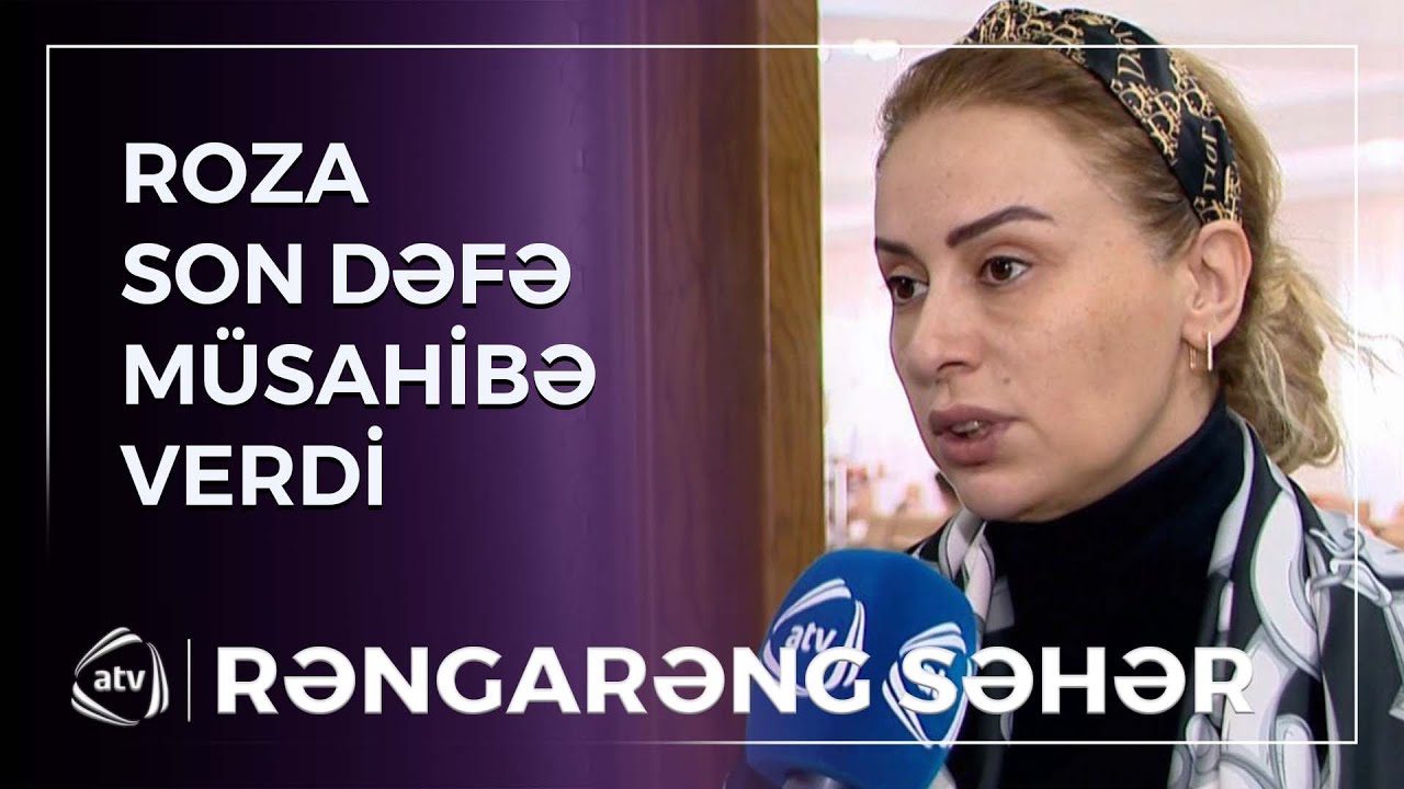 Roza Zərgərlinin ailəsində FACİƏ! Son müsahibəmi verirəm / Rəngarəng Səhər