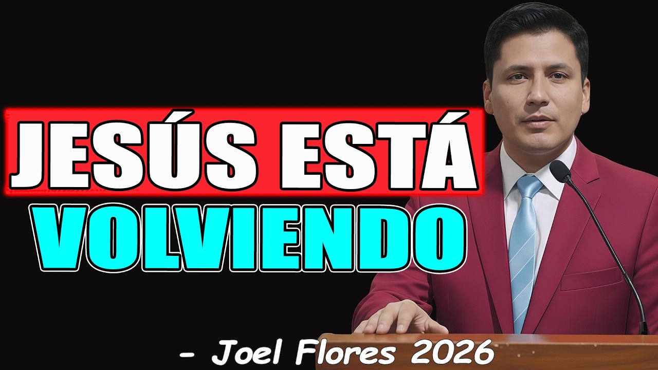 JESÚS ESTÁ VOLVIENDO - Joel Flores 2026