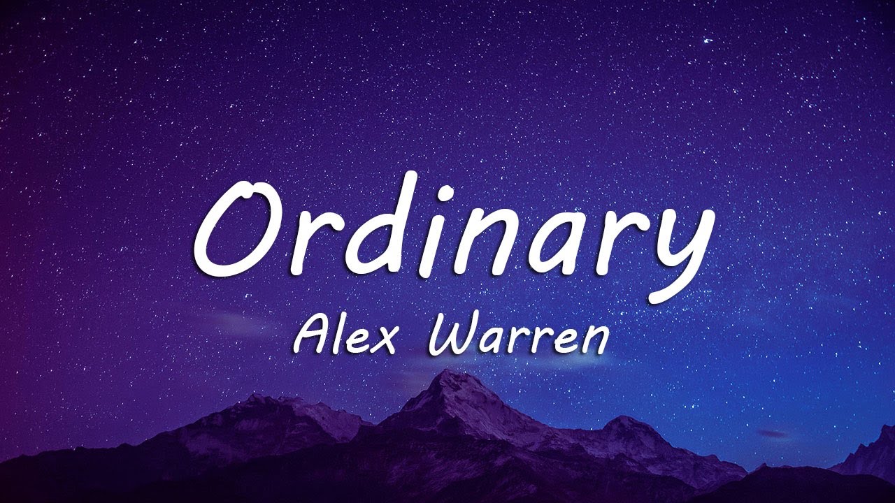 Alex Warren - Ordinary (Lyrics)