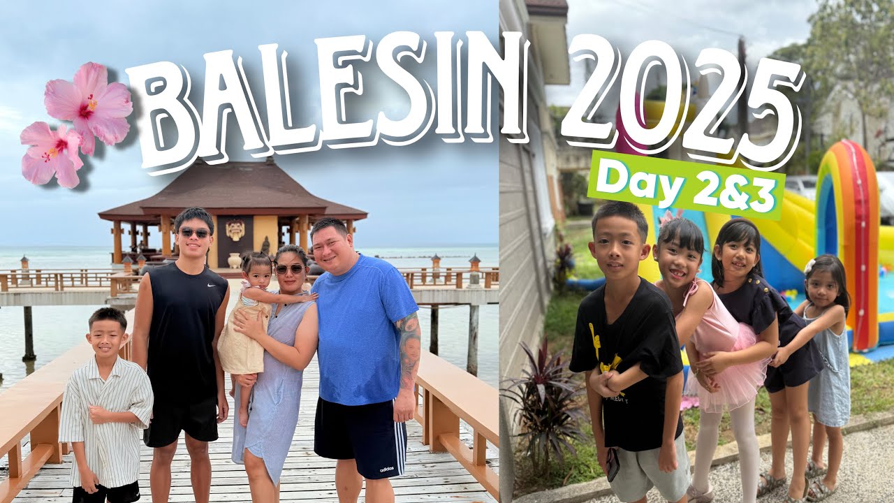 BALESIN DAY 2&3 | Atasca’s 8th Bday | by wanderkat