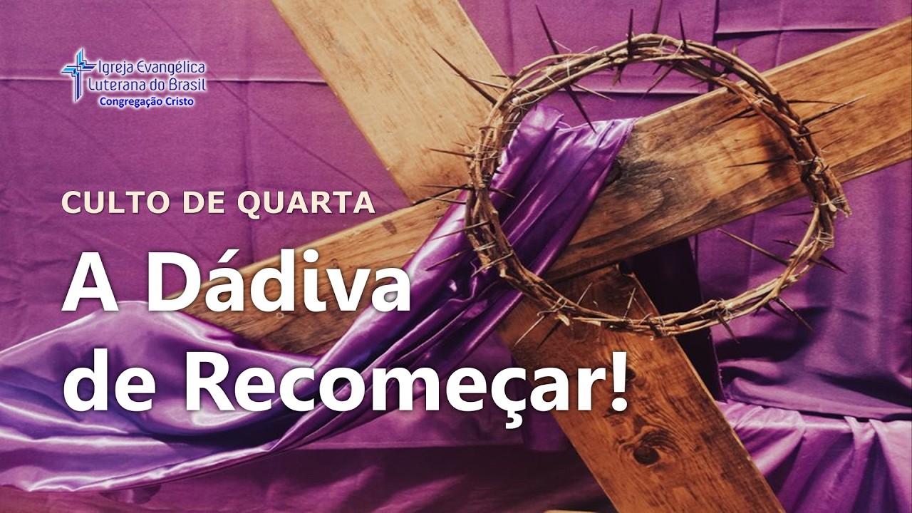 #CultoDeQuarta (18/03/2026) Tema: “A Dádiva de Recomeçar!