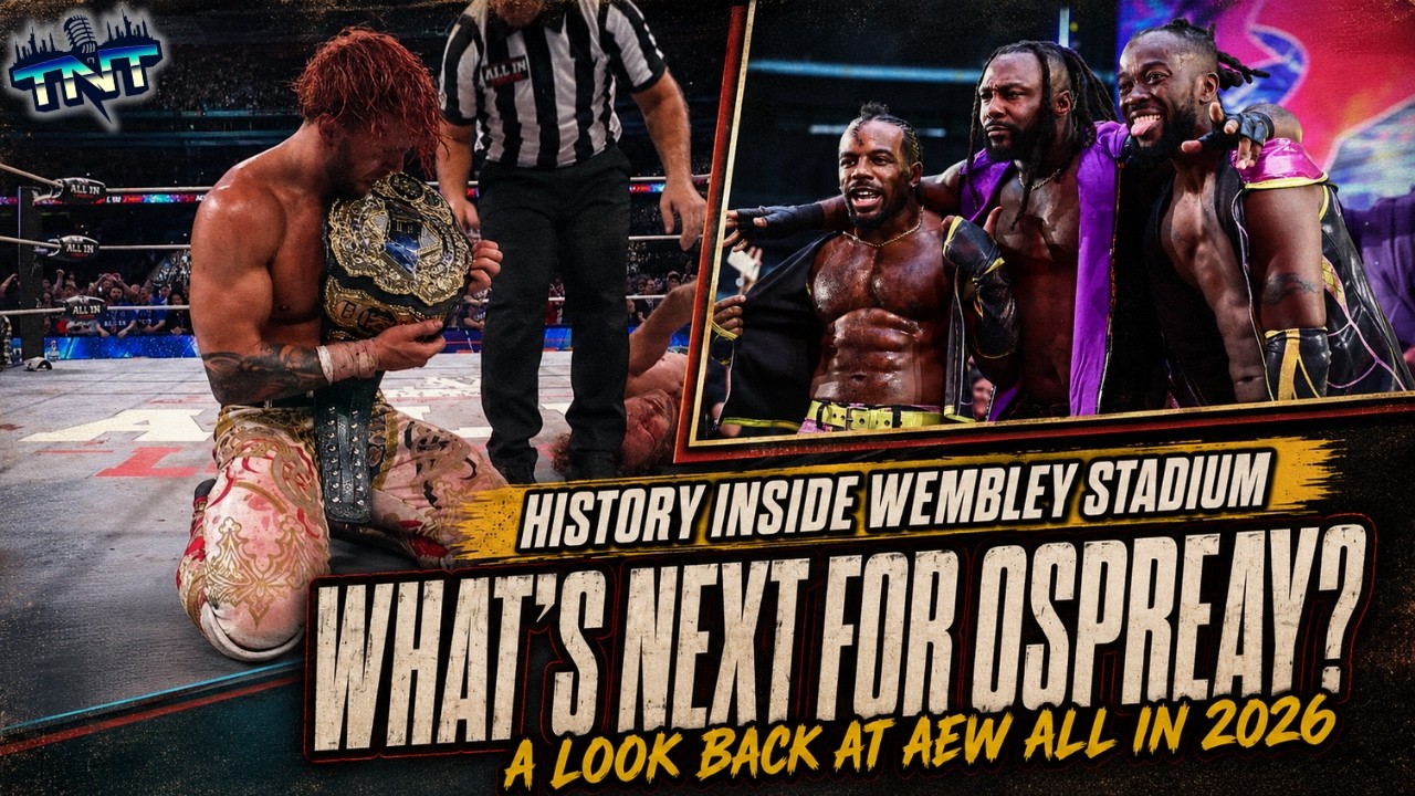 THE NEW LEVEL FINALLY OPEN UP ABOUT THEIR WWE EXIT, A LOOK BACK AT AEW ALL IN 2026 | TNT #162