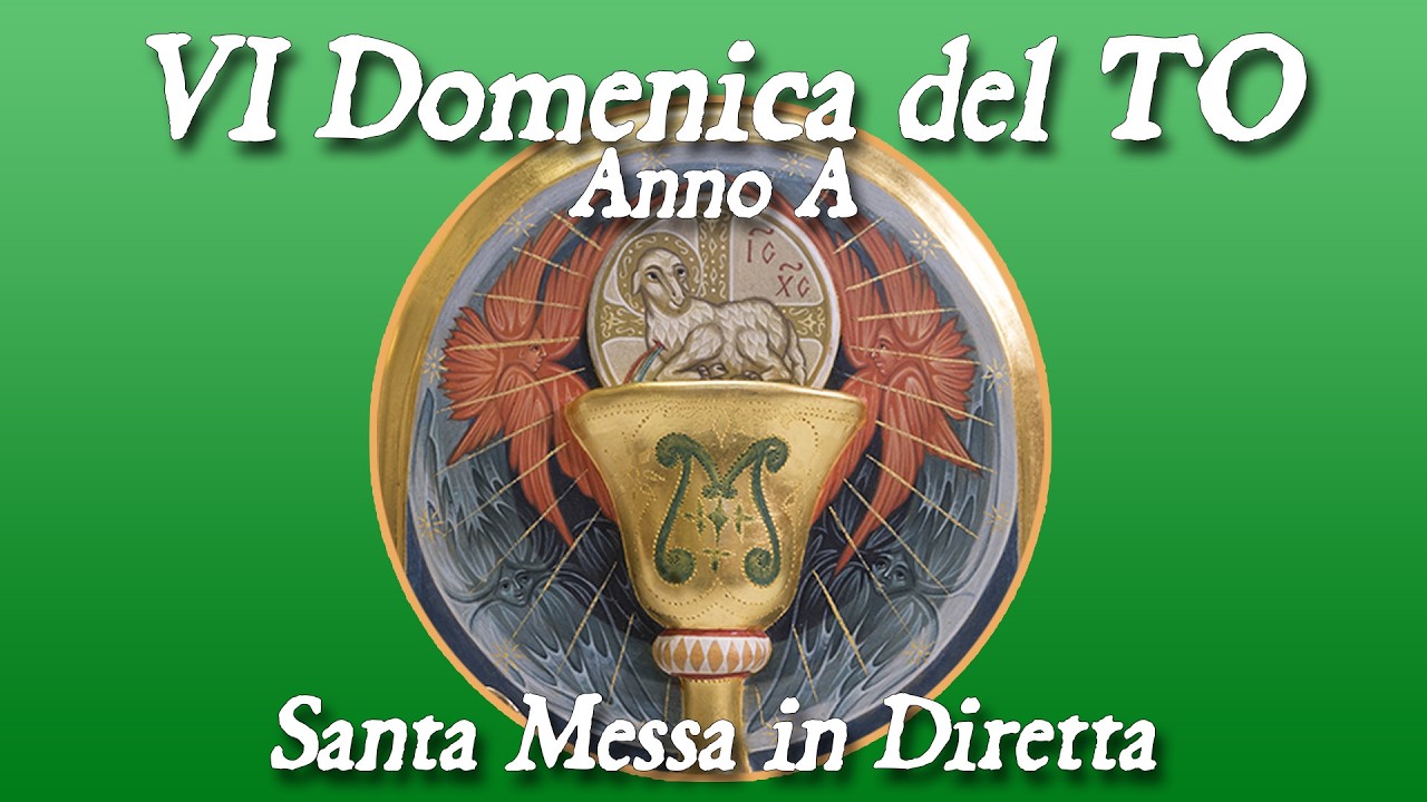 15 Febbraio 2026 -- VI Domenica del Tempo Ordinario, Anno A -- Santa Messa in diretta