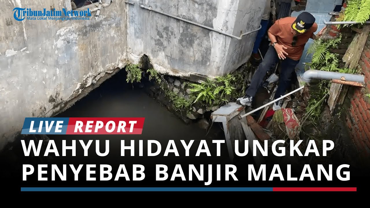 BREAKING NEWS - Wali Kota Malang Wahyu Hidayat Ungkap Penyebab Banjir di Kecamatan Blimbing