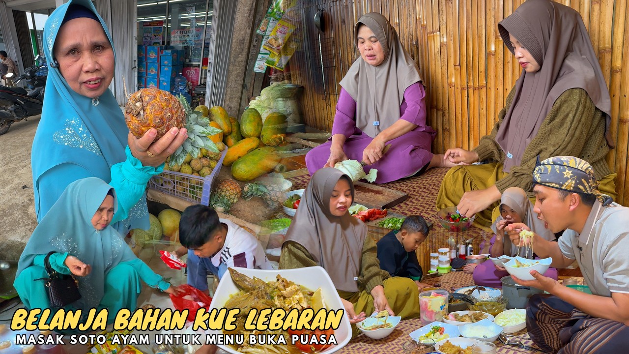 KEHIDUPAN DIDESA SAAT RAMADHAN | BELANJA BAHAN KUE LEBARAN, LANJUT BIKIN SOTO AYAM