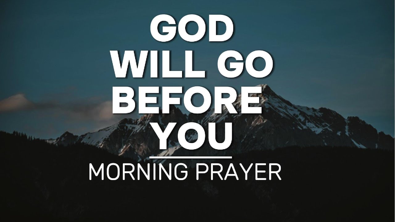 God Will Go Before You | Powerful Morning Prayer to Start Your Day
