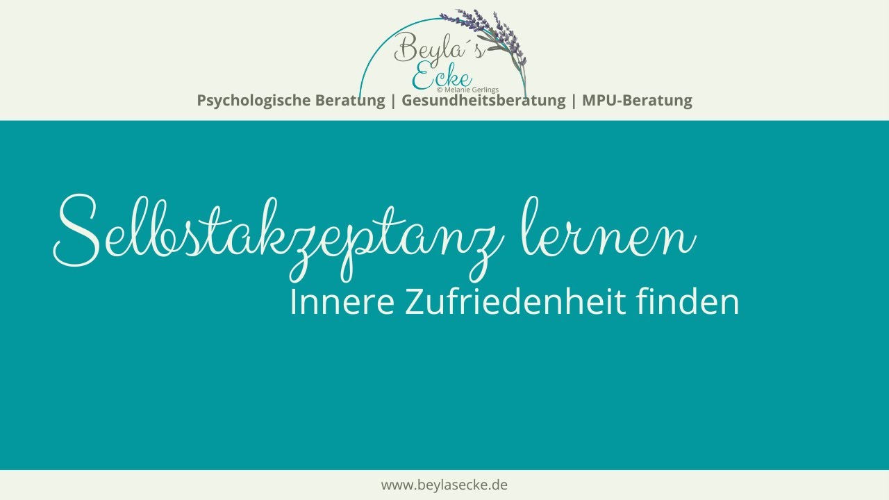 Selbstakzeptanz lernen: Innere Zufriedenheit finden