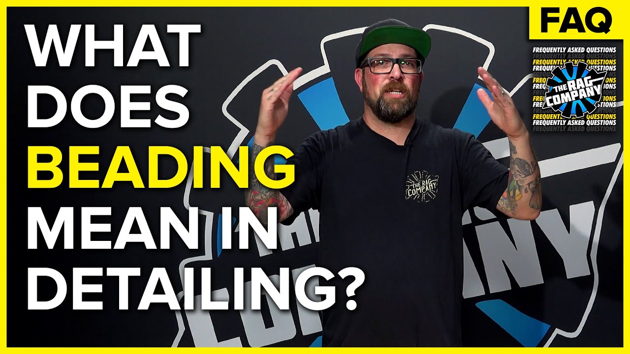 What Is Water BEADING? (In Terms Of Detailing) | The Rag Company FAQ
