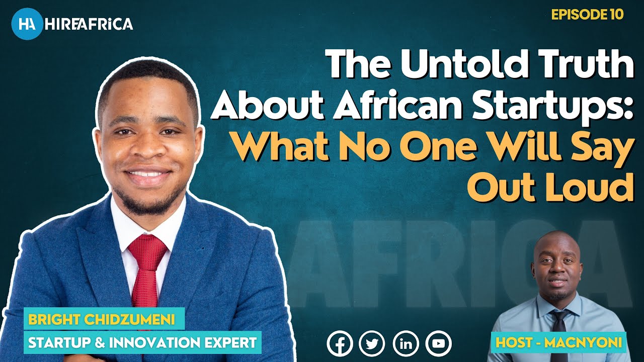 THE UNTOLD TRUTH ABOUT AFRICAN STARTUPS (Episode 10)