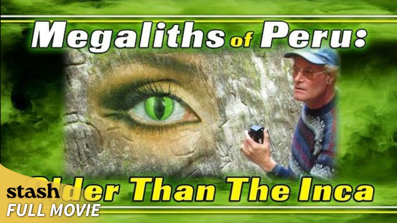 Megaliths Of Peru: Older Than The Inca | Documentary | Full Movie | Brien Foerster