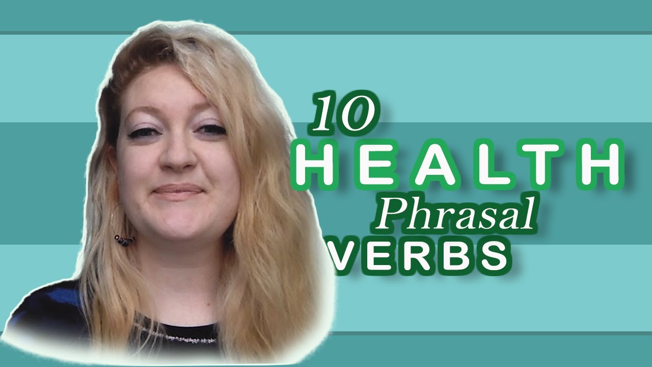 10 Health Phrasal Verbs