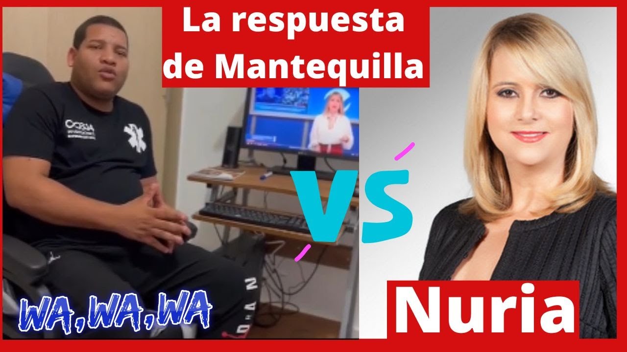 La respuesta de Mantequilla Para Nuria - NOTICIAS WAWAWA