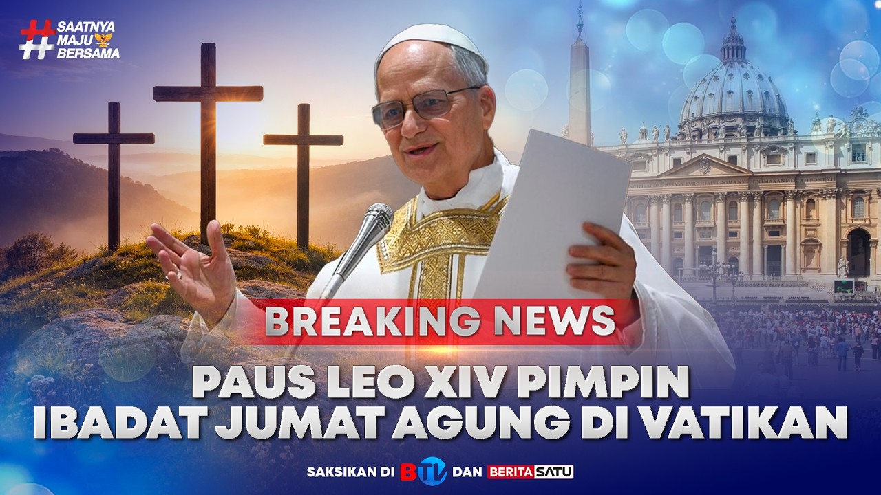 🔴 Breaking News | Paus Leo XIV Pimpin Ibadat Jumat Agung di Vatikan