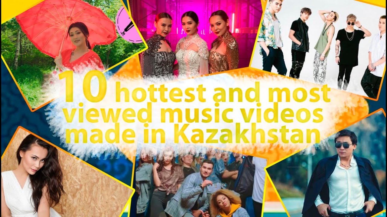 10 hottest and most viewed music videos made in Kazakhstan