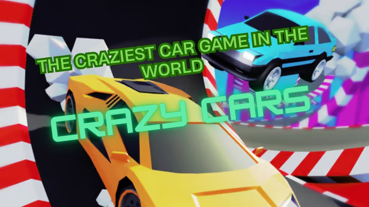 The Craziest Car Game In The World | Crazy Cars 🏎️🤪🏎️
