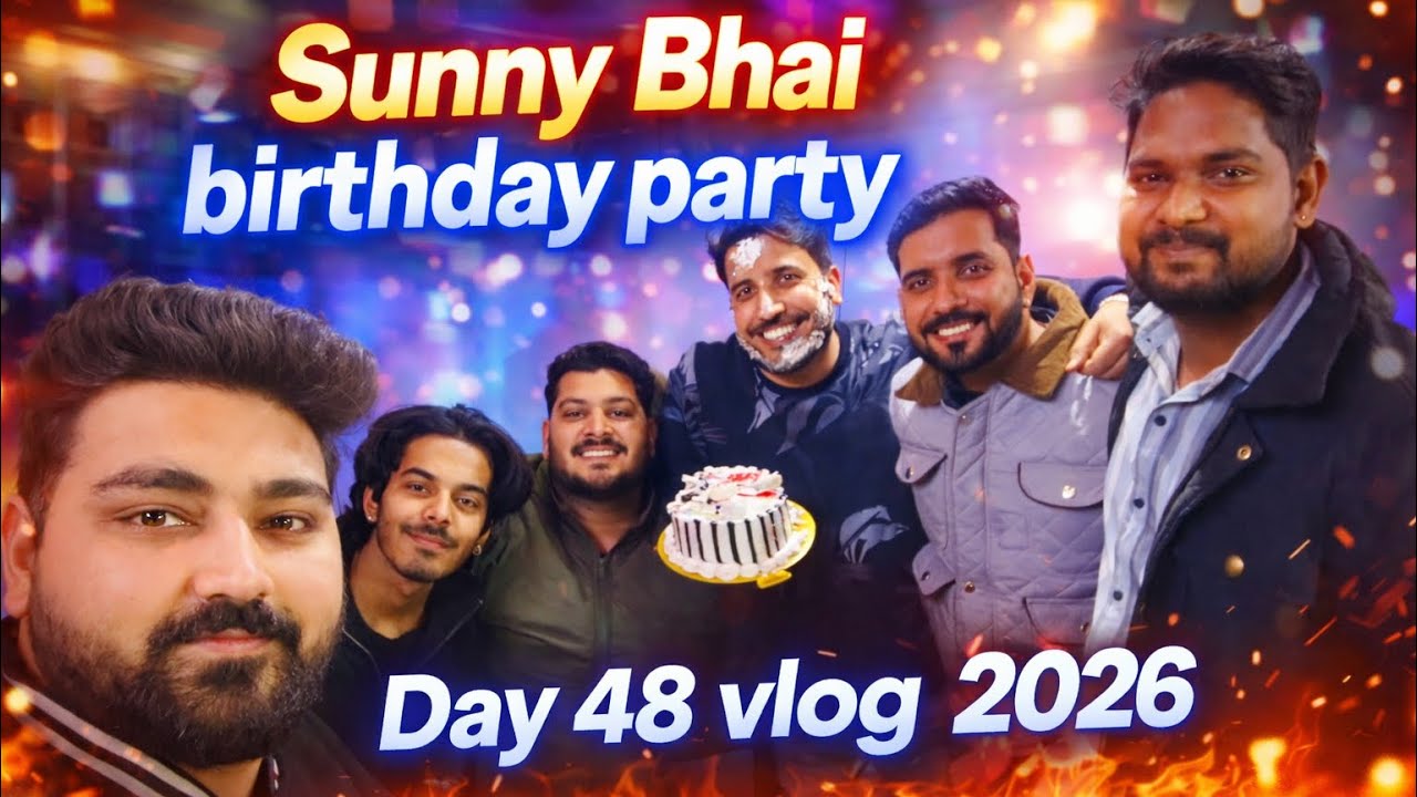 Sunny Bhai Birthday Party Full enjoy Day 48 Vlog 2026 #viral #travel #tiktok #youtube #india #reels