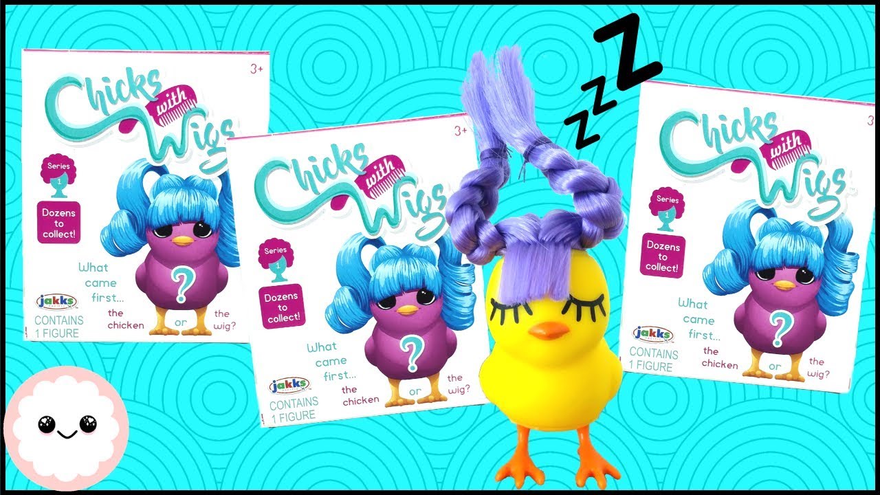 Chicks With Wigs- TOY UNBOXING