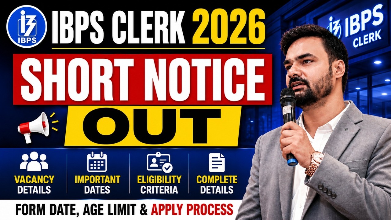 🔥 IBPS Clerk 2026 Short Notice Out | Vacancy, Eligibility, Exam Date & Complete Details