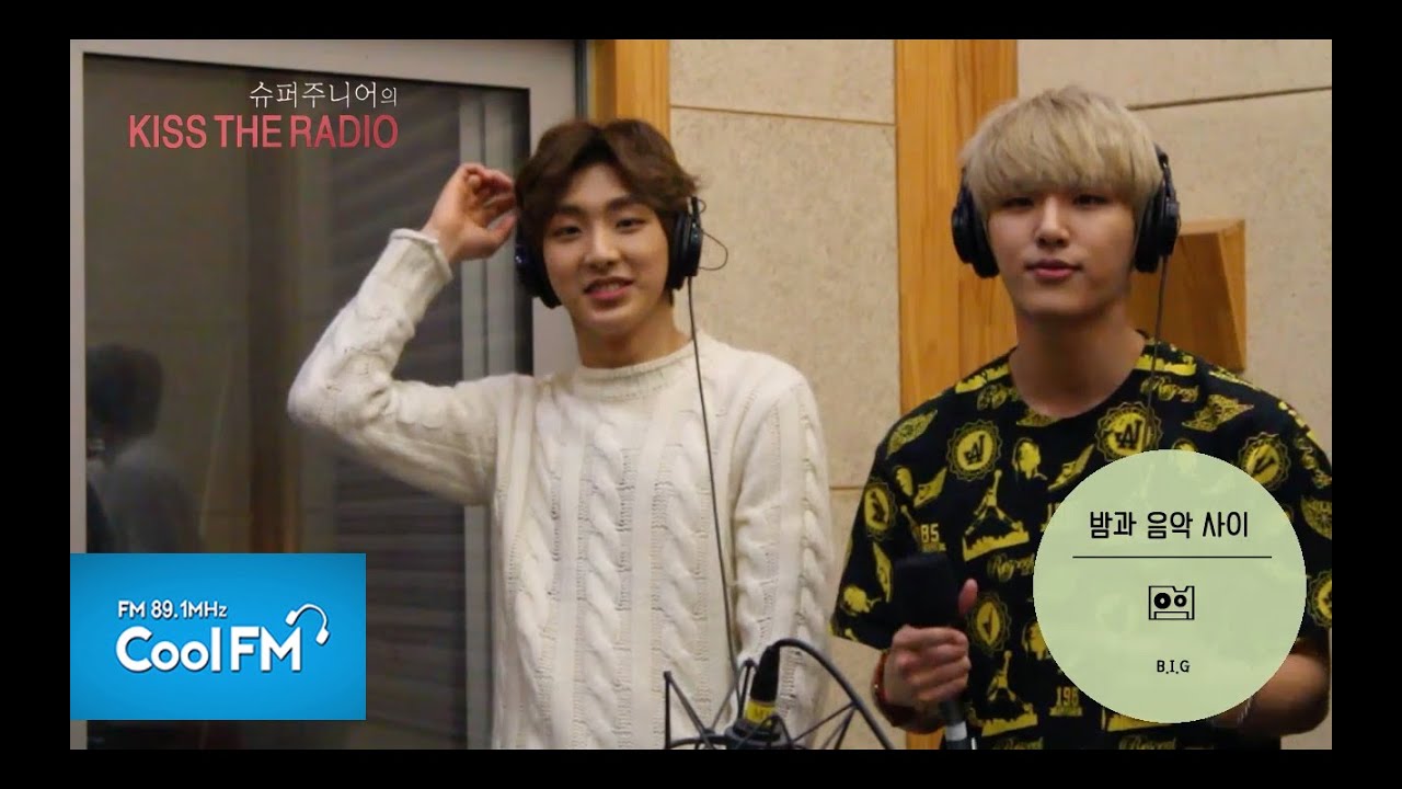 B.I.G '밤과 음악 사이' 라이브 LIVE / 150329[슈퍼주니어의 키스 더 라디오]