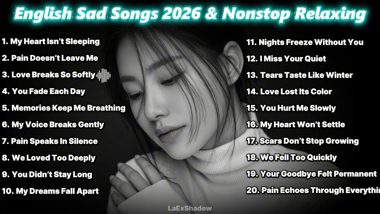 English Sad Songs 2026 & Nonstop Relaxing Songs for 1 hour | Heartbreaking Melodies | Slowed sad pop