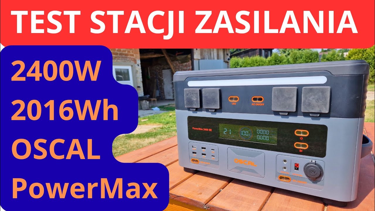 TEST StacjI Ładowania Power Bank UPS. OSCAL PowerMax 2400SE 2016Wh
