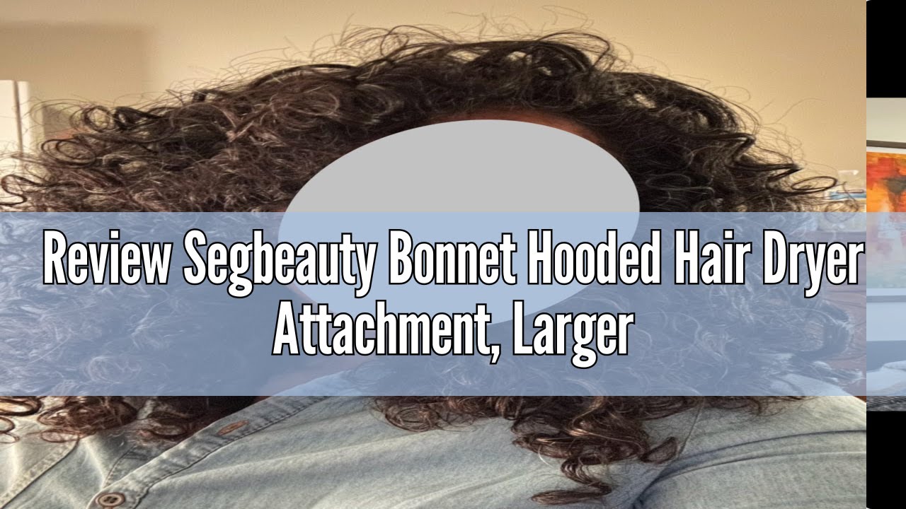 Review Segbeauty Bonnet Hooded Hair Dryer Attachment, Larger Adjustable Deep Conditioning Cap for Fa