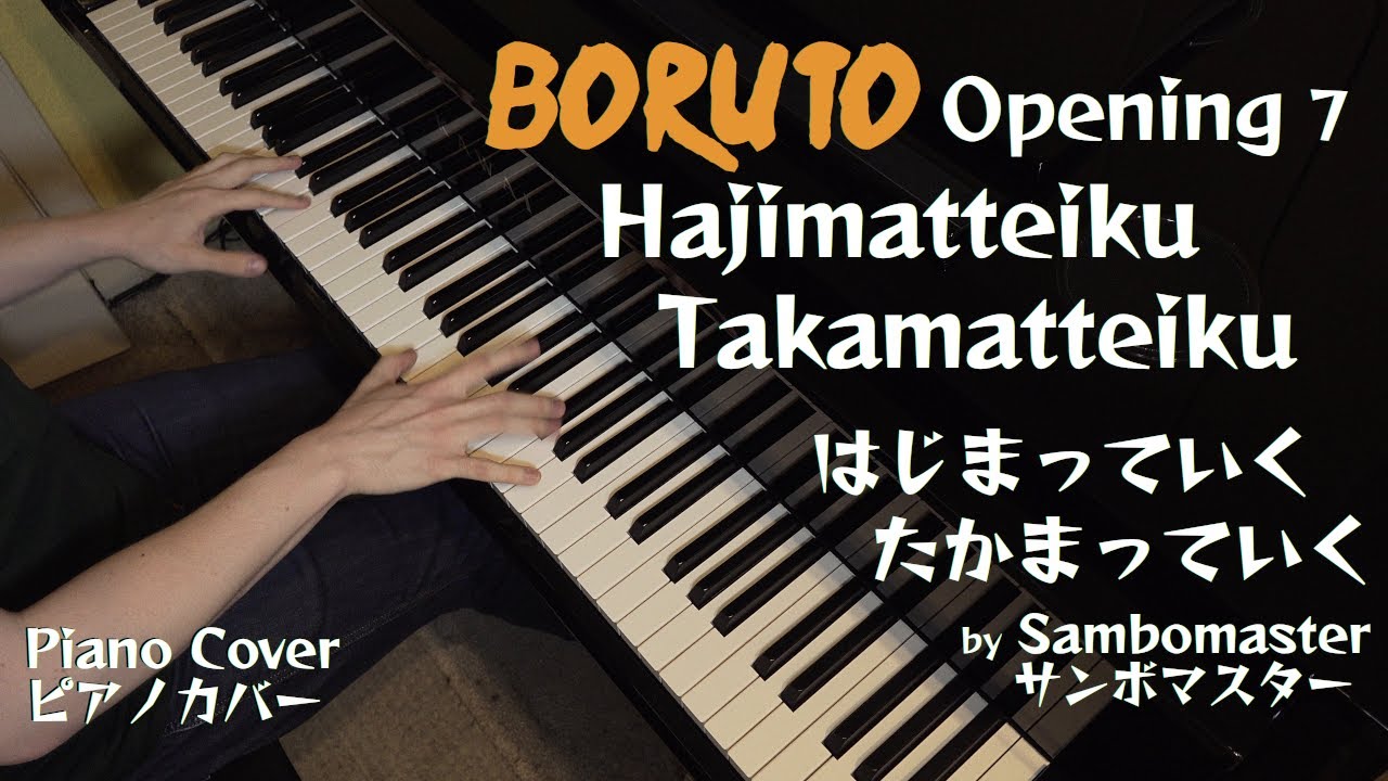 Hajimatteiku Takamatteiku 「はじまっていく たかまっていく」 (Boruto OP 7) by Sambomaster – Advanced Piano Cover