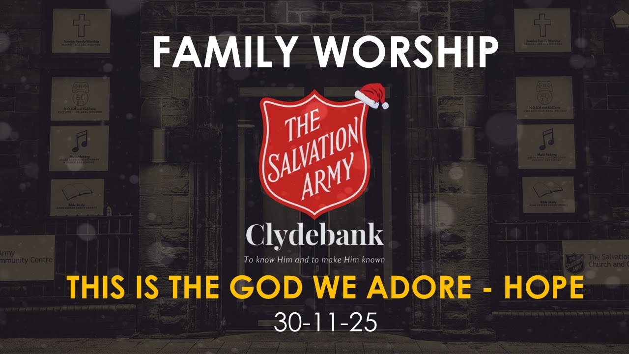Family Worship | Sunday 30th November 2025 | This is the God we adore - Hope