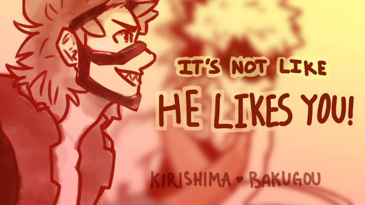 KIRIBAKU AMV | It's Not Like He Likes You