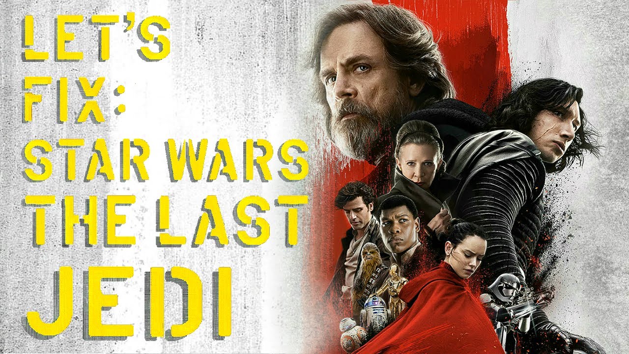 Let's Fix The Last Jedi